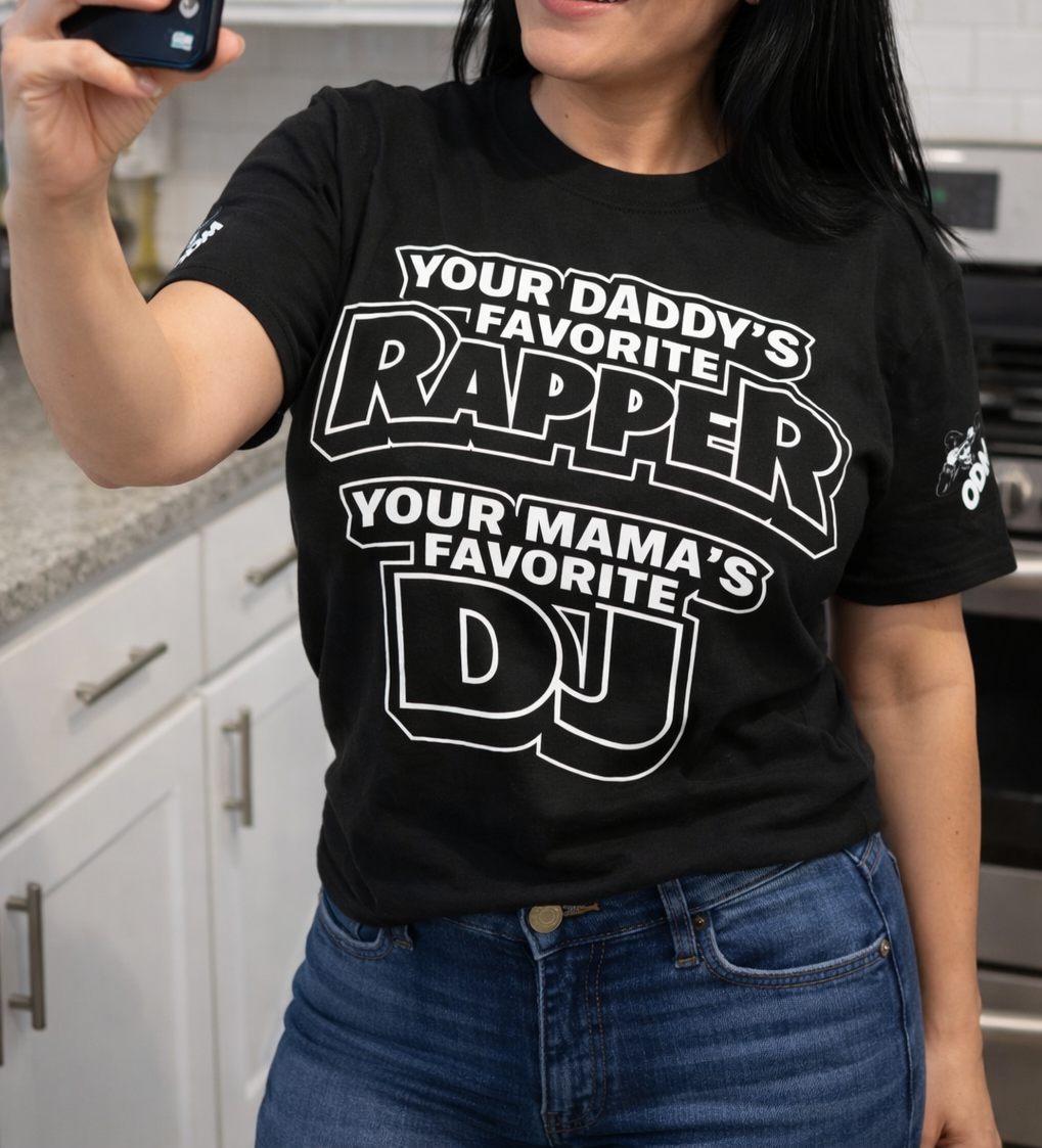 Your Daddy's Favorite Rapper....Tee