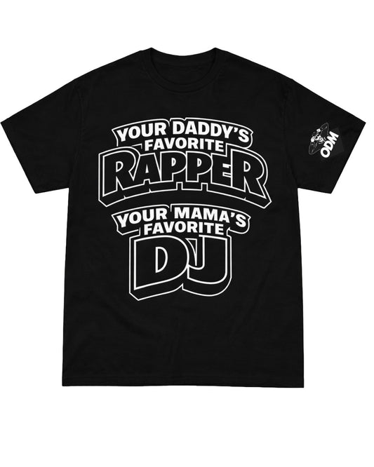 Your Daddy's Favorite Rapper....Tee